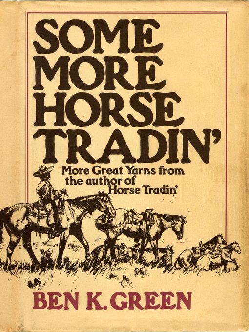 Title details for Some More Horse Tradin' by Ben K. Green - Available